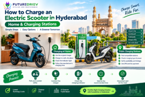 How to Charge an Electric Scooter in Hyderabad: Home and Charging Guide